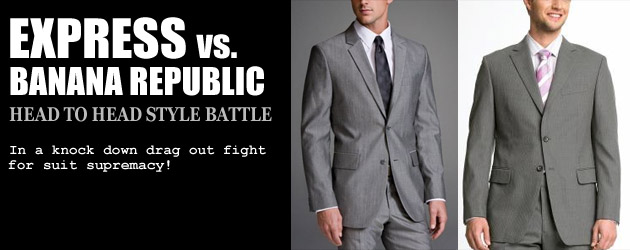 Style Battle: Banana Republic vs. Express Suits Style Battle: Banana Republic vs. Express Suits