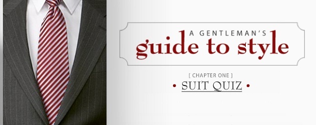 Macy’s Gentleman’s Guide to Style Suit Quiz Macy’s Gentleman’s Guide to Style Suit Quiz