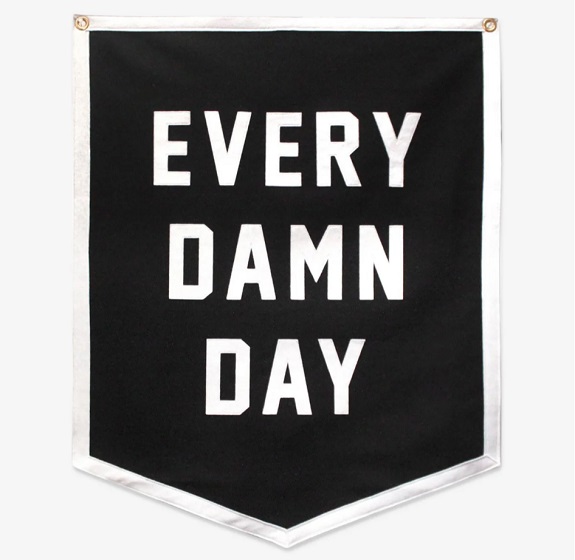 Every Damn Day Banner